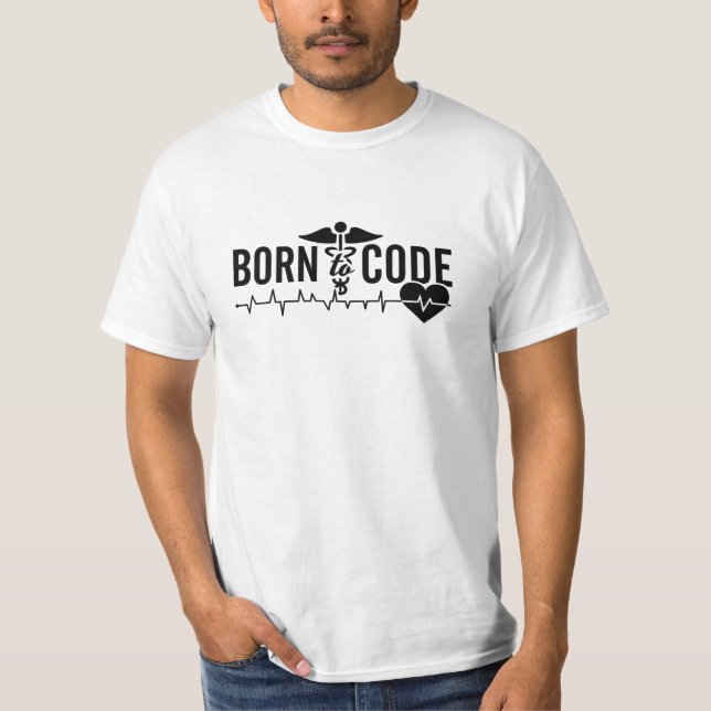 Born To Code Medical Coder Programmer ICD Coding T-Shirt (Front)