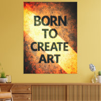 Born to Create Art Motivational Quote Textured Wal