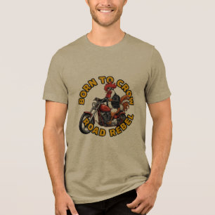 Born To Crow Road Rebel Rooster Tri-Blend Shirt