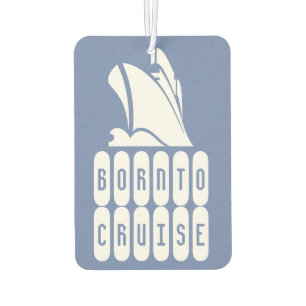 Born to Cruise. Air Freshener for the cruise lover