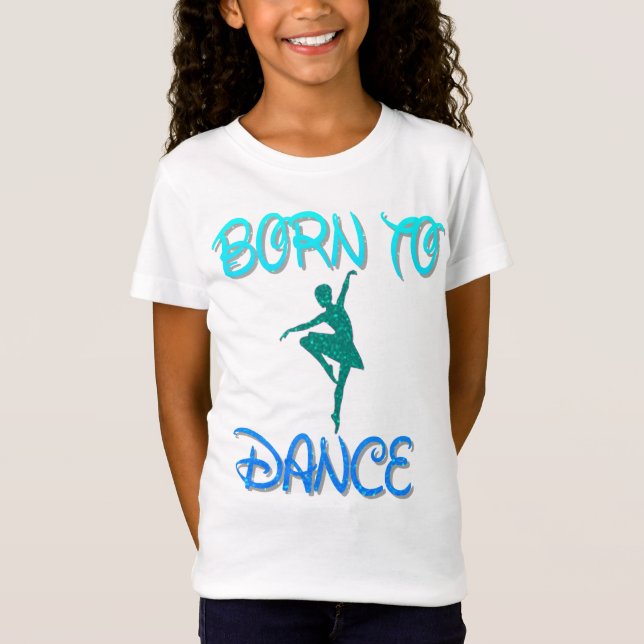 Born to Dance Ballerina T-Shirt (Front)