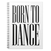 Born to Dance Minimalist Dance Quote T-Shirt Noteb