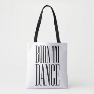 Born to Dance Minimalist Dance Quote T-Shirt Tote Bag
