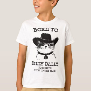 Born To Dilly Dally Funny Cowboy Cat Y2k Meme  T-Shirt