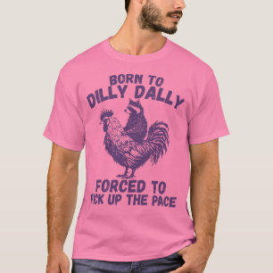 Born To Dilly Dally - Funny Racoon Riding Rooster T-Shirt