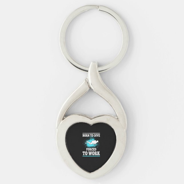 Born To Dive Forced To Work Diving Gift Key Ring (Front)
