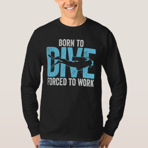 Born To Dive Scuba Diving Men Women Dive Ocean Scu T-Shirt