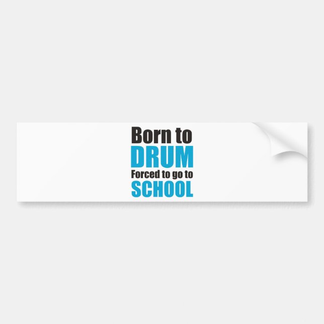 born to drum bumper sticker (Front)