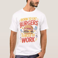 Born to Eat Funny Burger Lover T-Shirt Design