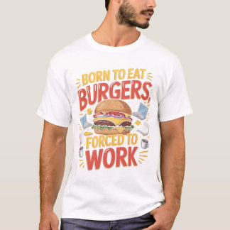 Born to Eat Funny Burger Lover T-Shirt Design