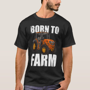 Born To Farm Agriculture Agriculteur Farmer Farm T T-Shirt