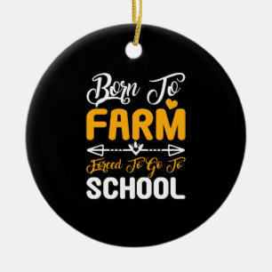 Born To Farm Forced To Go To School Ceramic Tree Decoration