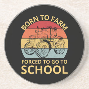 born to farm forced to go to school coaster