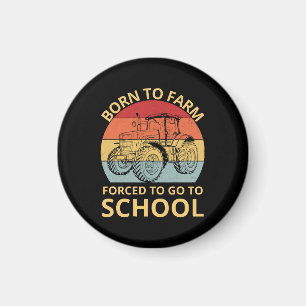 born to farm forced to go to school magnet