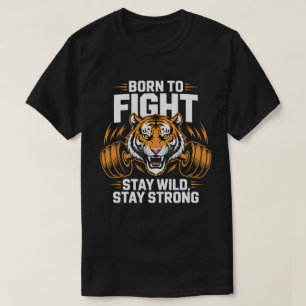 Born to Fight Tiger Fitness Motivation Tee