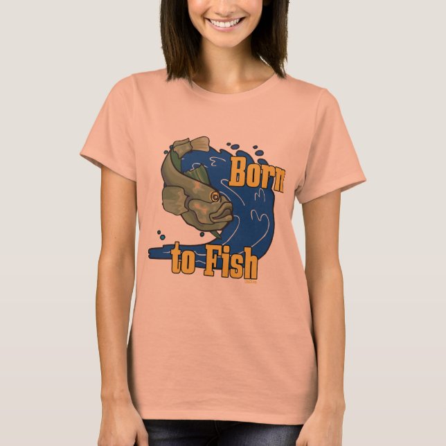 Born to Fish Fishing TShirt (Front)
