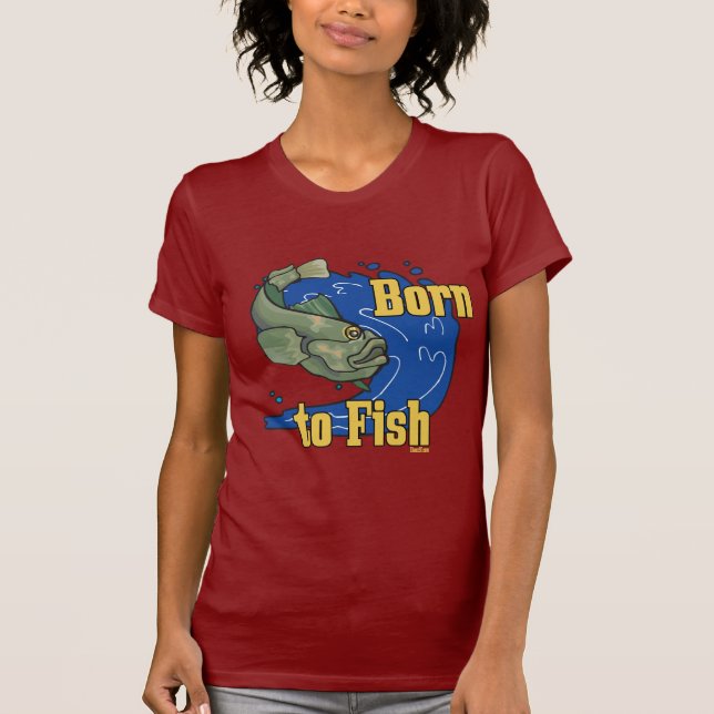 Born to Fish Fishing TShirt (Front)