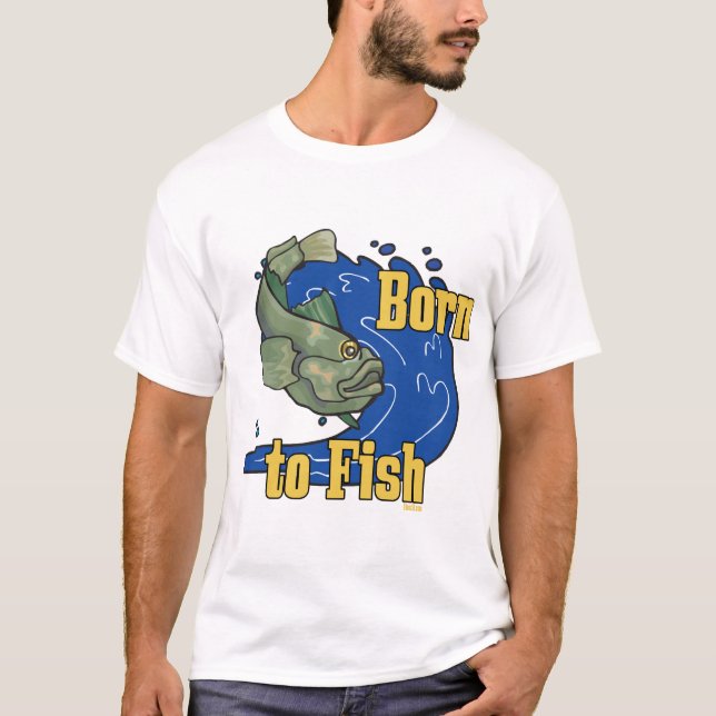 Born to Fish Fishing TShirt (Front)