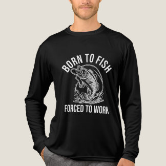 born to fish, force to work Tri-Blend shirt