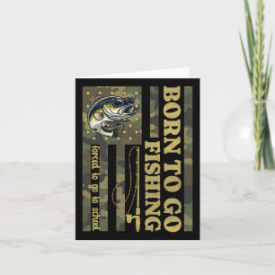 Born To Fish Forced To Go To School Funny Fishing  Card