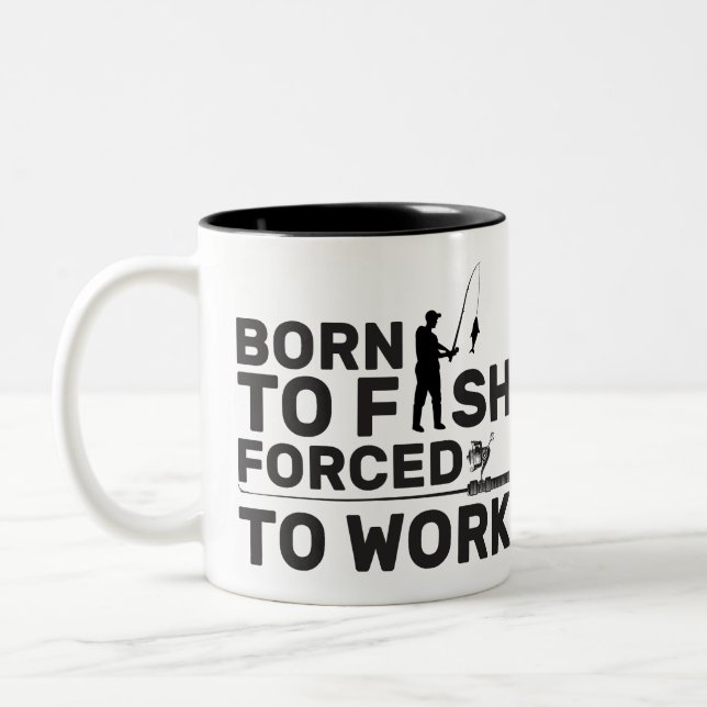 Born To Fish Forced To Work Funny Fishing Mug (Left)