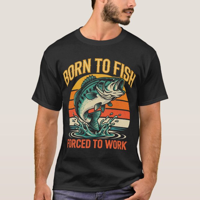 Born to Fish Graphic Design T-Shirt (Front)