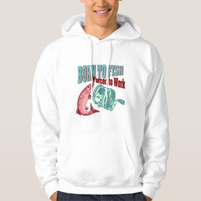 Born to Fish Hoodie Sweatshirt (Front)