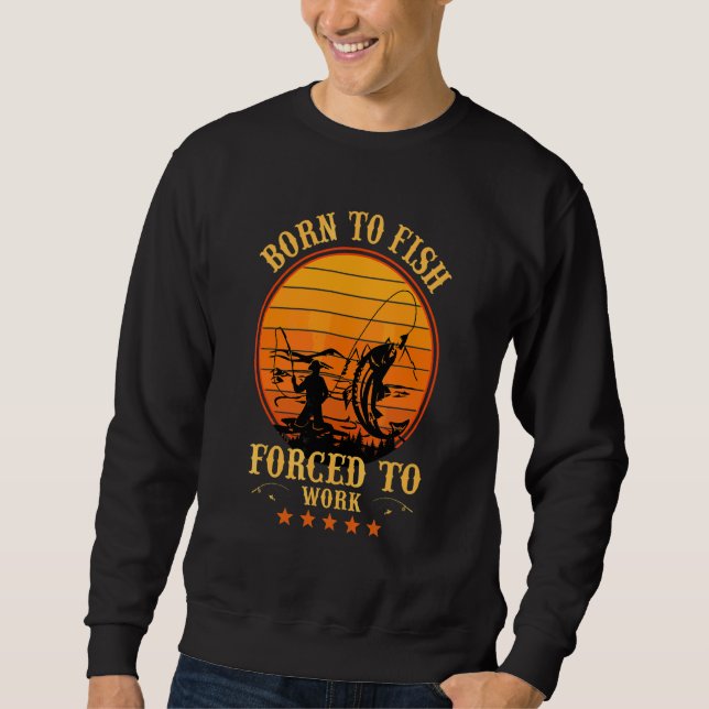 Born To Fish Sweatshirt (Front)