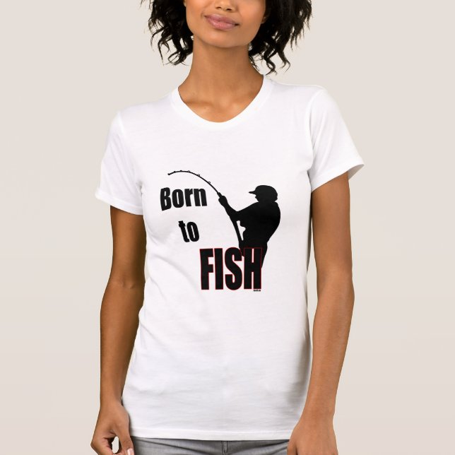 Born to Fish T-Shirt (Front)