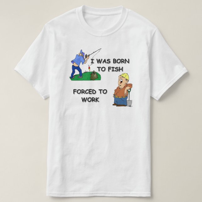 BORN TO FISH T-Shirt (Design Front)