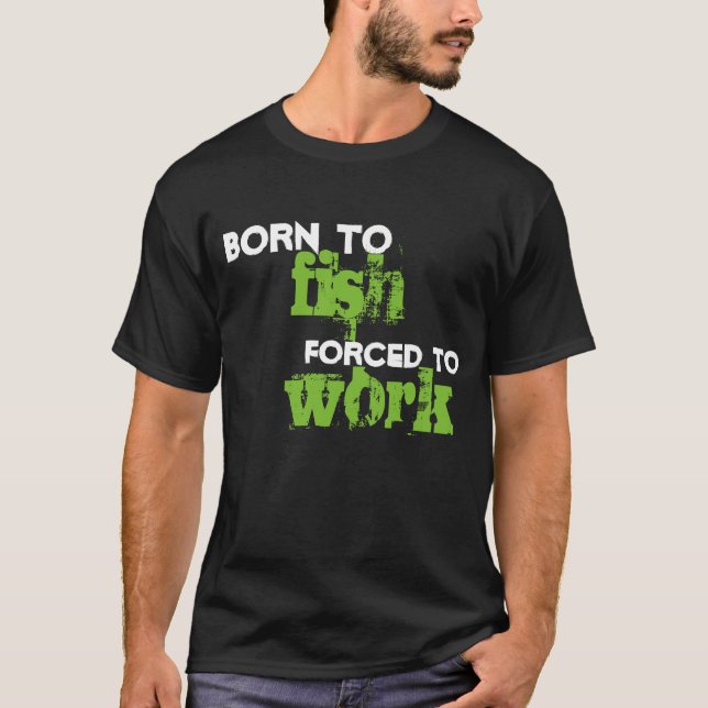 born to fish tshirt (Front)
