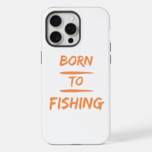 born to fishing iPhone 15 pro max case