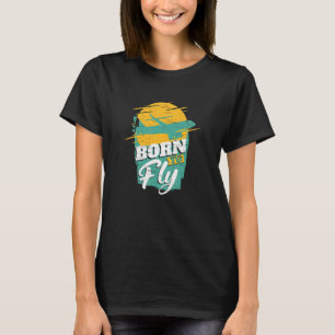 Born To Fly Airlines Aeroplane Aircraft Navigation T-Shirt