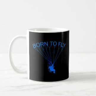 Born To Fly Graphic Paragliding Parachute Paraglid Coffee Mug