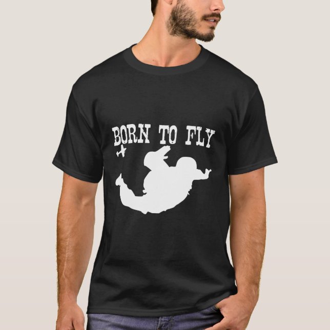 Born To Fly Skydiving T-Shirt (Front)