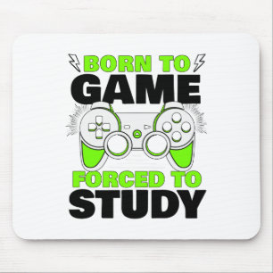 Born To Game Forced To Study Video Game Gamer Boy  Mouse Pad