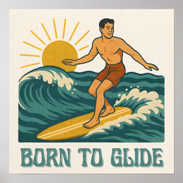 Born To Glide Cali Surfer -Retro Surf Art- Surfing Poster (Front)