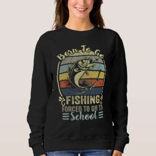 Born To Go Fishing Bass Fish Fisherman Boys Kids Sweatshirt