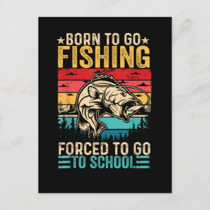Born to Go Fishing Forced School Funny Announcement Postcard