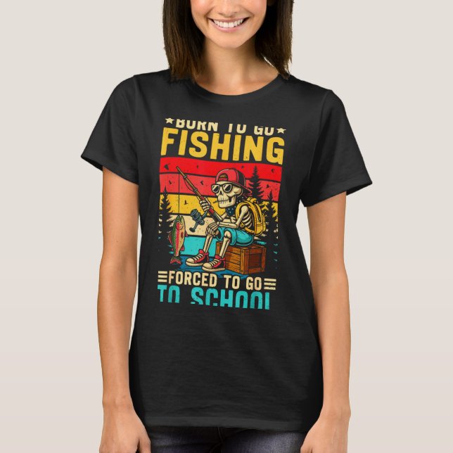 Born To Go Fishing Forced School Funny Boys Kids M T-Shirt (Front)