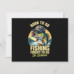 Born to Go Fishing Forced School Funny Invitation