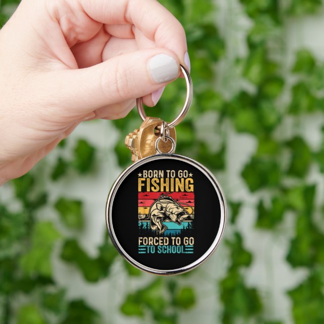 Born to Go Fishing Forced School Funny Key Ring (Hand)