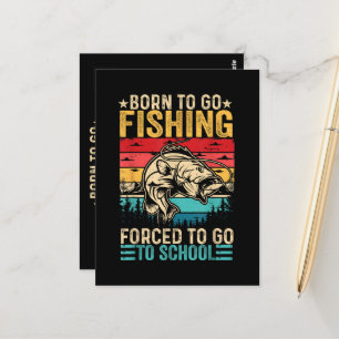 Born to Go Fishing Forced School Funny Postcard