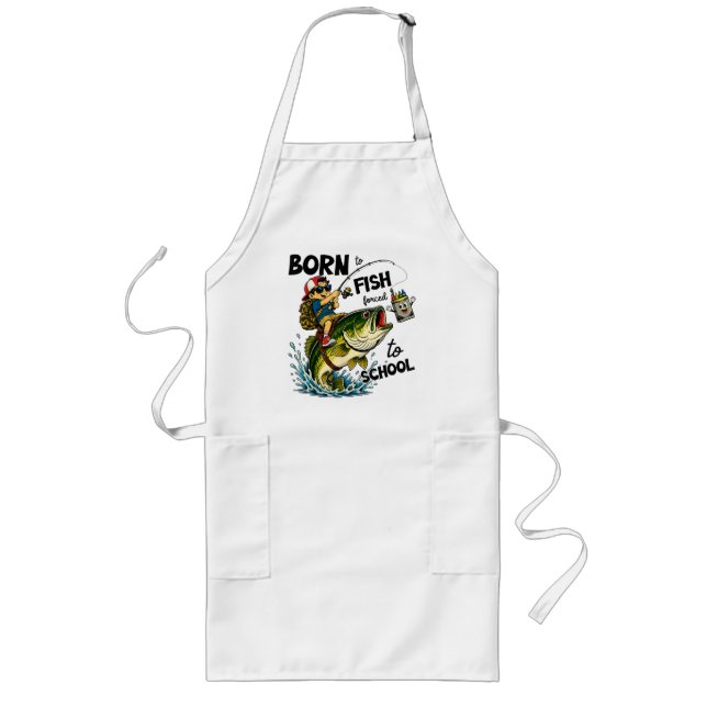 Born to Go Fishing Forced to Go to School Long Apron (Front)