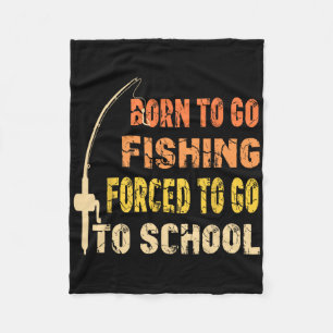Born To Go Fishing Funny Fisherman Clothes Fleece Blanket