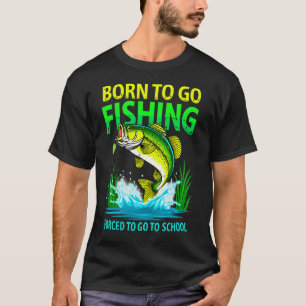 Born To Go Fishing T-Shirt – Funny Bass Fishing Sc