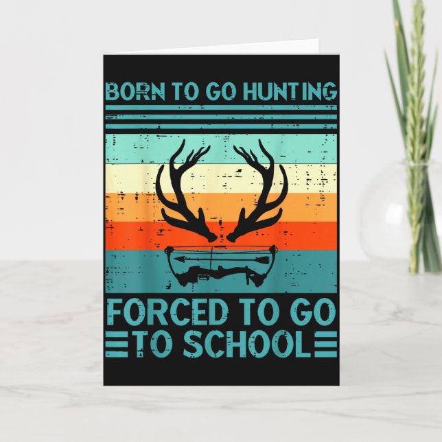 Born To Go Hunting Forced School Retro Hunter Men  Card (Front)