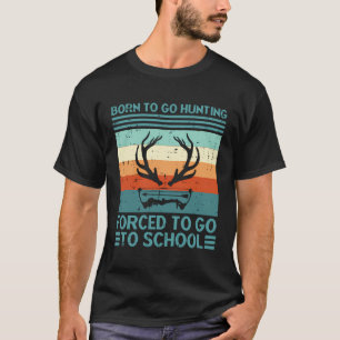 Born To Go Hunting Forced School Retro Hunter Men  T-Shirt