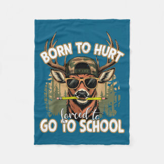 Born To Go Hunting Forced To Go 100 Days Of School Fleece Blanket