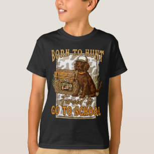 Born To Go Hunting Forced To Go Back To School Cam T-Shirt